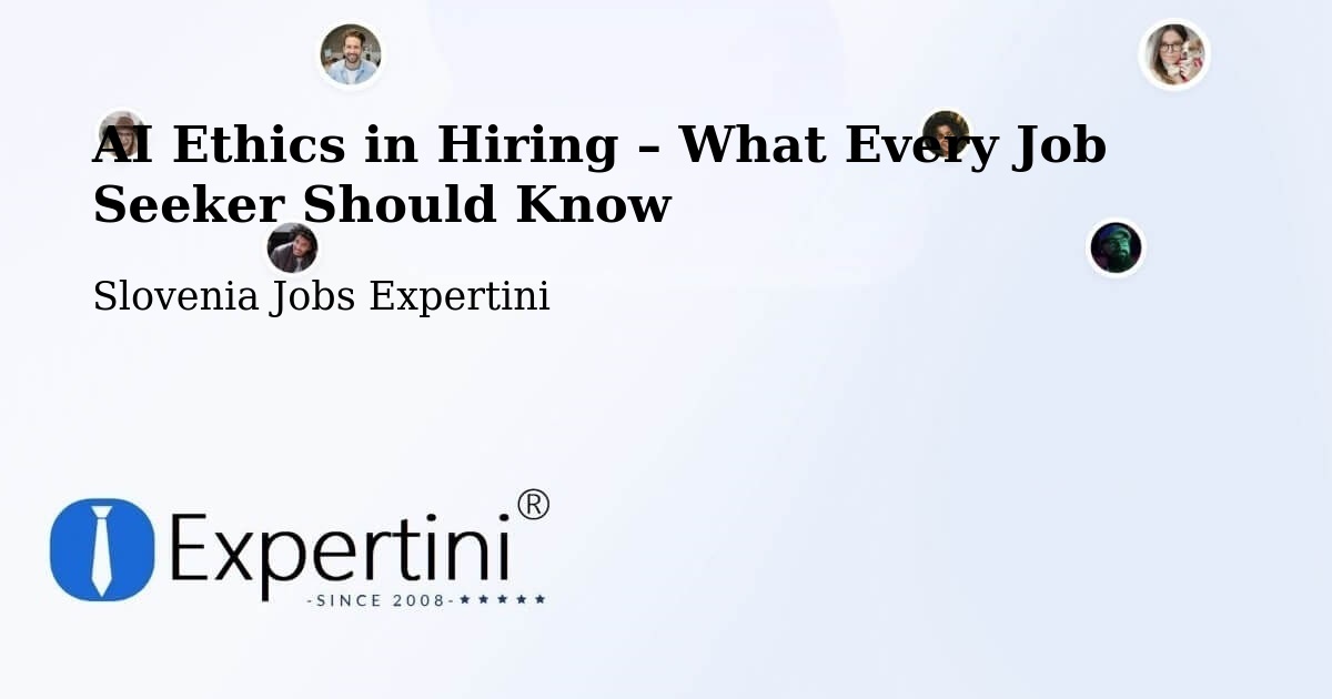 AI Ethics in Recruitment & Hiring – Slovenia - Slovenia Jobs Expertini