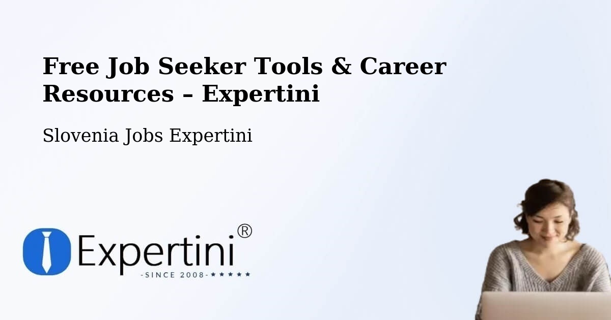 Free Job Seeker Tools & Career Resources – Slovenia - Slovenia Jobs Expertini