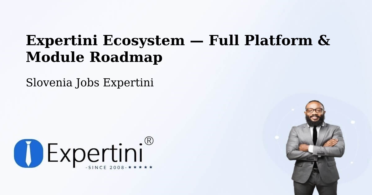 Expertini Ecosystem — Full Platform & Module Roadmap – Slovenia