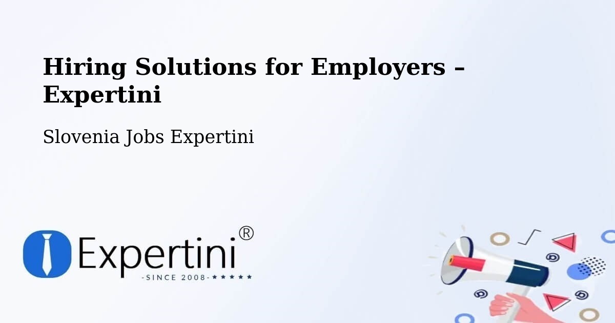 Hiring Solutions for Employers in Slovenia - Slovenia Jobs Expertini