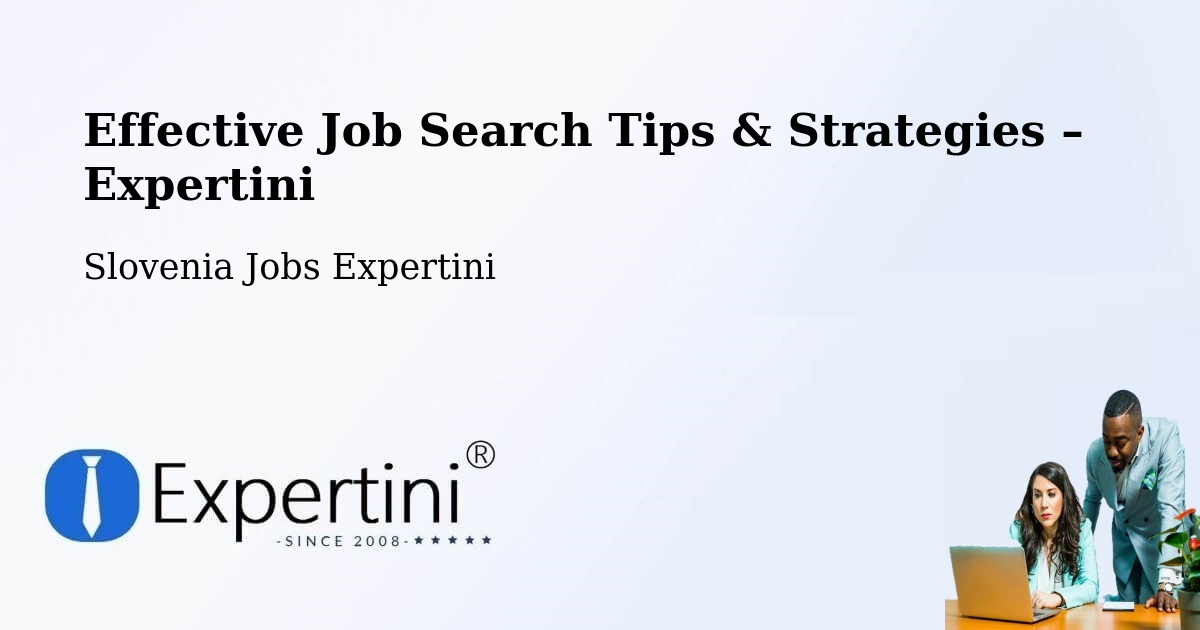 Job Search Tips & Strategies for Job Seekers – Slovenia - Slovenia Jobs Expertini