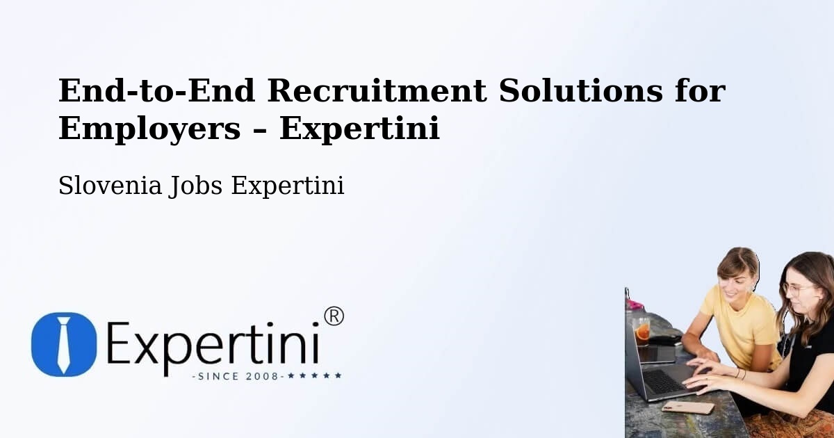 Recruitment Solutions for Employers – Slovenia - Slovenia Jobs Expertini