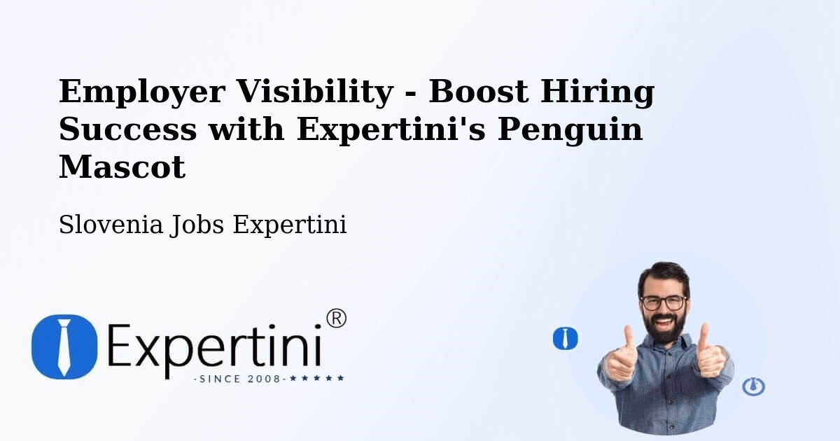 Employer Visibility Strategy – Slovenia - Slovenia Jobs Expertini